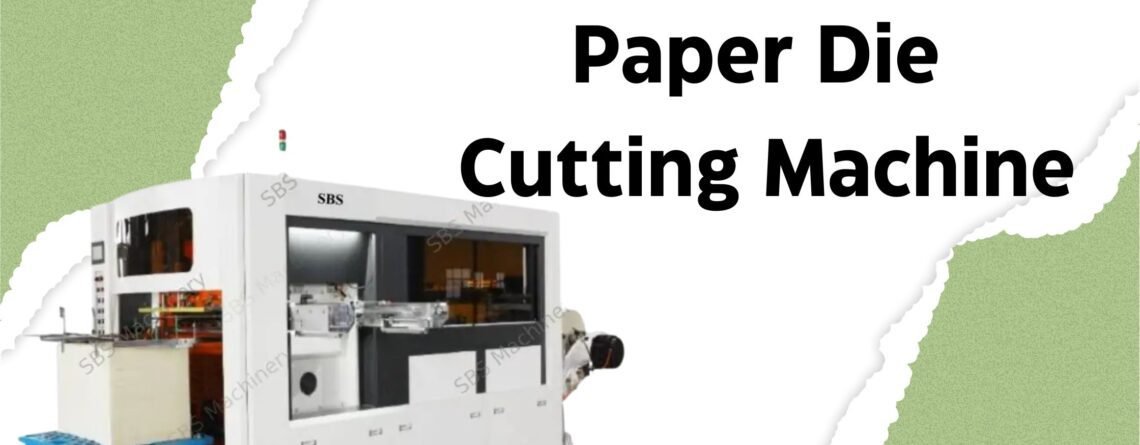 Best Paper Die Cutting Machine Manufacturer in Delhi