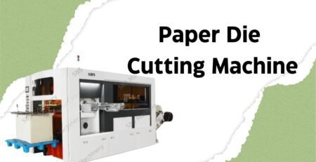 Best Paper Die Cutting Machine Manufacturer in Delhi