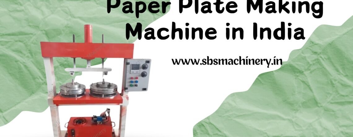 Best Paper Plate Making Machine in India