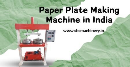 Best Paper Plate Making Machine in India