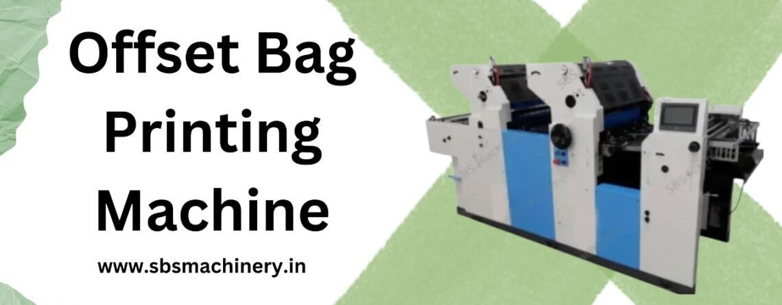 Offset Bag Printing Machine Manufacturer in Delhi