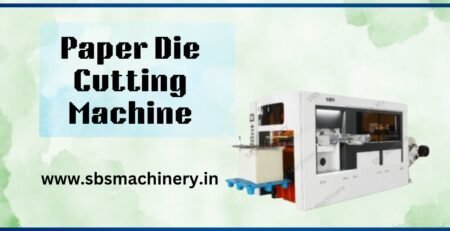 Paper Die-Cutting Machines Manufacturing in Delhi