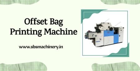 offset bag printing machine manufacturer in Delhi NCR