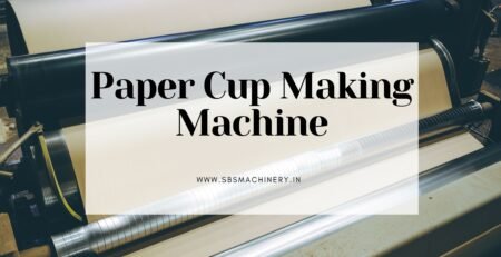 paper cup making machine manufacturer in Madhya Pradesh