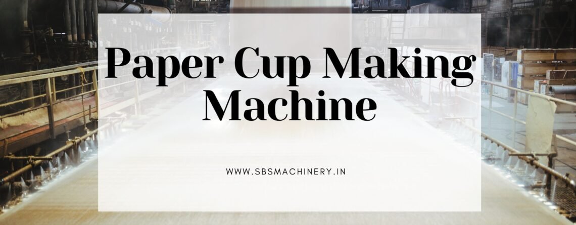 paper cup making machine manufacturer in Najafgarh