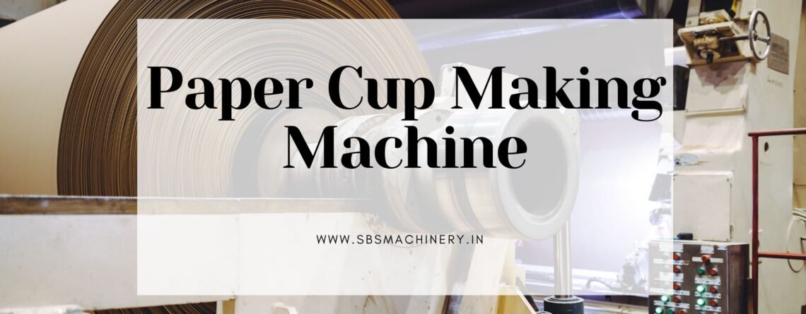 Paper Cup Making Machine Manufacturer in Rohini
