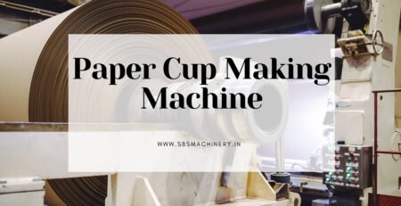 Paper Cup Making Machine Manufacturer in Rohini