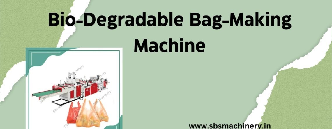 Bio-degradable Bag Making Machine
