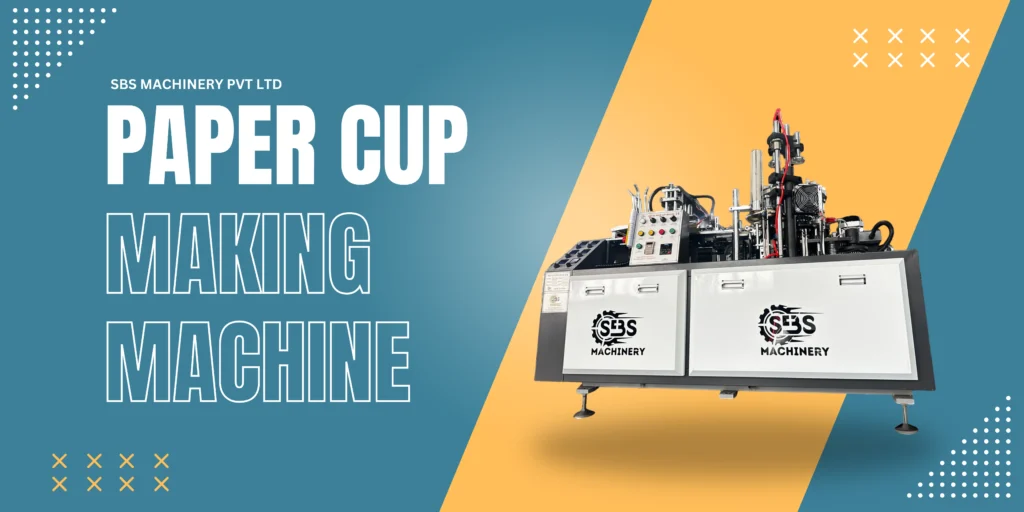 Paper Cup Making Machine Manufacturer
