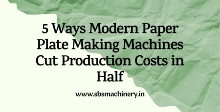 Paper Plate Making Machine Manufacturer