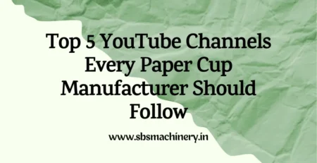 Paper Cup Making Machine Manufacturer