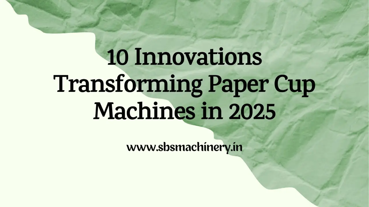 Paper Cup Making Machine Manufacturer